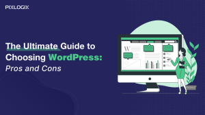 Guide to Choosing WordPress